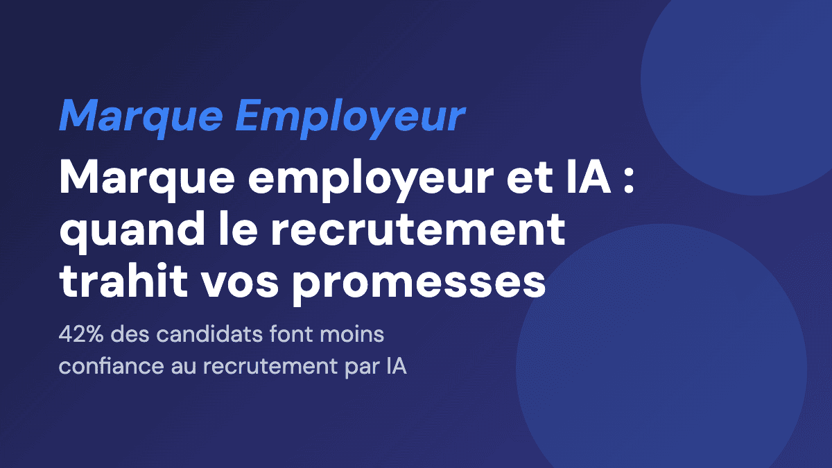 Marque employeur et IA : quand le recrutement trahit vos promesses